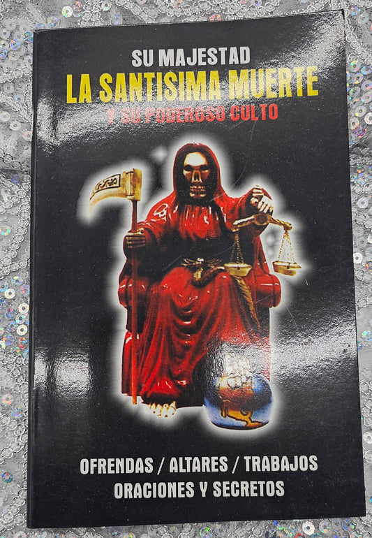 SU MAJESTAD LA SANTA MUERTE Y SU PODEROSO CULTO